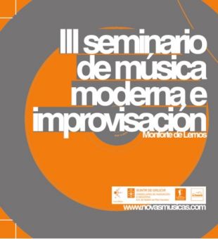 III Seminario de Música Moderna e Improvisación de Monforte de Lemos. Agosto 2007